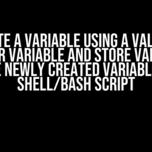 Create a Variable Using a Value of Another Variable and Store Value into the Newly Created Variable in Shell/Bash Script