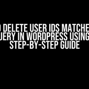 How to Delete User IDs Matched from This Query in WordPress Using SQL: A Step-by-Step Guide